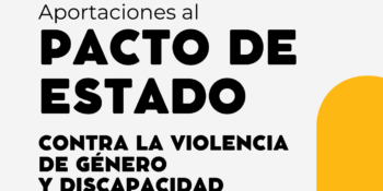 portada Aportaciones de Plena inclusión España al encuentro participativo sobre el Pacto de Estado contra la Violencia de Género y discapacidad